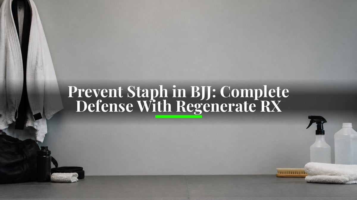 Prevent Staph in BJJ: Complete Defense With Regenerate RX