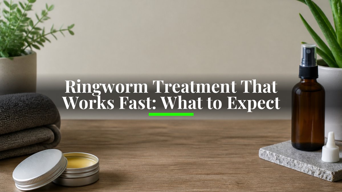Ringworm Treatment That Works Fast: What to Expect